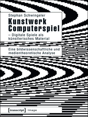 cover image of Kunstwerk Computerspiel – Digitale Spiele als künstlerisches Material
